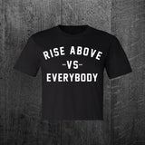 "VS EVERYBODY" Women's Custom Cut Crop Tee